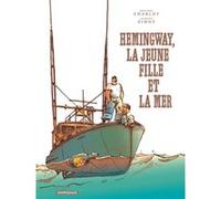 Hemingway, la jeune fille et la mer Laurent Zimny (Illustration), Philippe Charlot (Auteur)
