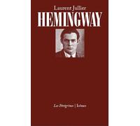 Hemingway - Laurent Jullier - Les Peregrines Eds - broché - Essai