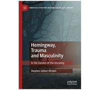 Hemingway, Trauma And Masculinity