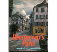 HemingwayÃƒ¯Ã‚¿Ã‚½s Paris / [compiled] by Robert E. Gajdusek