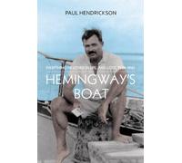 Hemingway's Boat: Everything He Loved in Life, and Lost, 1934-1961.