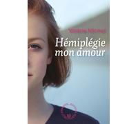 Hémiplégie mon amour