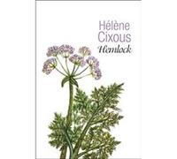 Hemlock by Cixous & Helene Centre de Recherches en Etudes Feminines at Paris VIII University & France Hélène Cixous (Auteur)