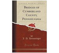 Hemminger, J: Bridges Of Cumberland County, Pennsylvania (Cl