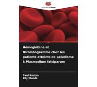 Hémoglobine et thrombogramme chez les patients atteints de paludisme à Plasmodium falciparum