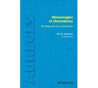 Hémorragies et thromboses Du diagnostic aux traitements - Meyer Samama - Elsevier Masson - broché - Etude