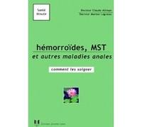Hemorroïdes, MST et autres maladies anales Claude Altman (Auteur), Marion Lagneau (Auteur)