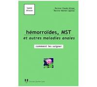 Hémorroïdes, Mst Et Autres Maladies Anales - Comment Les Soigner