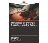 Hémostase en chirurgie buccale et maxillo-faciale: Garantir la précision chirurgicale et la sécurité des patients