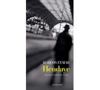 Hendaye - Eymar Marcos - Actes sud - broché - Roman