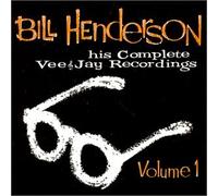 Henderson, Bill - Vol. 1-Complete Veejay Recordi
