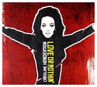 Caroline Henderson – Love Or Nothin' – CD – Import