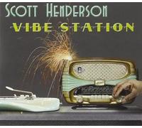 Henderson, Scott - Vibe Station [Import]