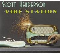 Henderson, Scott - Vibe Station [Import]