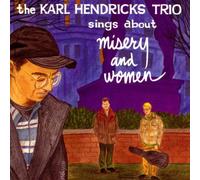 Hendricks, Karl Trio - Misery & Women [Import]