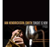 Hendrickson-Smith, Ian - Tonight is Now [Import]