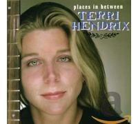 Hendrix, Terri - Places in Between [Import]