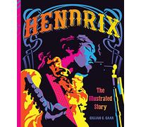 Hendrix : the illustrated story