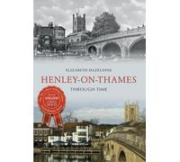 Henley-On-Thames Through Time