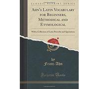 Henn, P: Ahn's Latin Vocabulary For Beginners, Methodical An