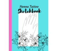 HENNA TATTOO SKETCHBOOK: BLANK HAND TEMPLATE FOR HENNA TATTOO PRACTICE: ONE SIDED GREY PRINTED HAND TEMPLATES with space to doodle your henna design ideas; 109 PAGES, 8.5*11in