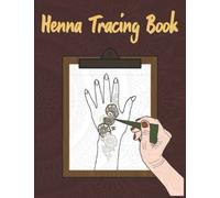 Henna Tracing Book: Hand Henna Designs Tracing Book | Mehndi Activity Book | Trace henna tattoos for hands