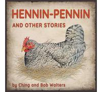 Hennin-Pennin and other stories: Growing Up on a Farm with Chickens, Horses, Pigs, and More