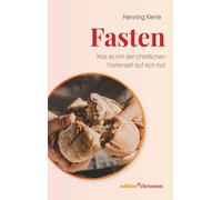 Henning Kiene Fasten: Was es mit der christlichen Fastenzeit auf sich ha (Poche)