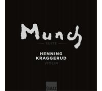 Munch Suite : Pièces pour Violon Inspirées par la Peinture d'Edvard Munch. Kraggerud.