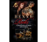 Henny on the Rocks: A Collection of Urban Love Stories