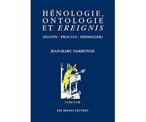 Hénologie, ontologie et ereignis (Plotin, Proclus, Heidegger)