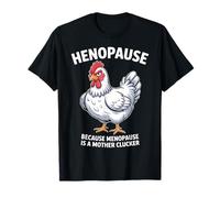 Henopause Mother Clucker Humour ménopause drôle T-Shirt