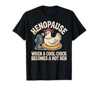 Hénopause Quand Un Poussin Cool Devient Un nid de Poule Sexy T-Shirt