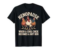 Hénopause Quand Une Nana Cool Devient Une Escouade de Poules Sexy T-Shirt