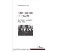 Henri Bergson En Espagne - Une Histoire Contrariée (1875-1930)