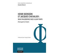 Henri Bergson et Jacques Chevalier: Deux philosophes face à leur temps D'une guerre à l'autre