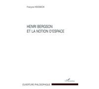 François Heidsieck – Henri Bergson et la notion d'espace – Broché – L'Harmattan