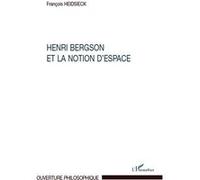 François Heidsieck – Henri Bergson et la notion d'espace – Broché – L'Harmattan