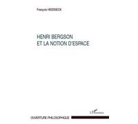François Heidsieck – Henri Bergson et la notion d'espace – Broché – L'Harmattan
