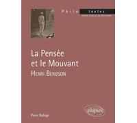 Henri Bergson, La pensée et le mouvant - - Pierre Rodrigo - Ellipses - Livre