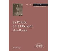 Henri Bergson, La pensée et le mouvant - Pierre Rodrigo - Ellipses - Livre