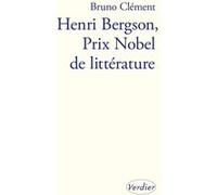 Henri Bergson, Prix Nobel de littérature Bruno Clément (Auteur)