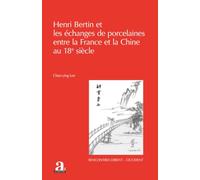 Henri Bertin Et Les Échanges De Porcelaines Entre La France Et La Chine Au 18e Siècle
