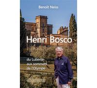 Henri Bosco Du Lubéron aux sommets de l'Olympe - Benoît Neiss - Via Romana - broché - Essai