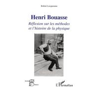 Henri Bouasse - Réflexion Sur Les Méthodes Et L'histoire De La Physique