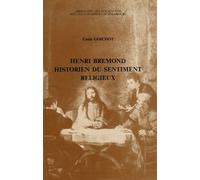 Henri Bremond Historien Du Sentiment Religieux - Génèse Et Stratégie D'une Entreprise Littéraire
