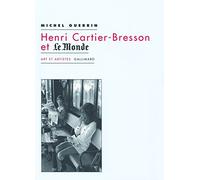 Henri Cartier-Bresson et "Le Monde" Michel Guerrin (Auteur)