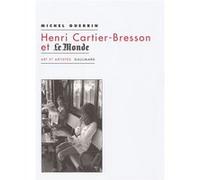 Michel Guerrin – Henri Cartier-Bresson et «Le Monde» – Gallimard – Broché