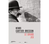 Henri Cartier-Bresson - Le grand jeu