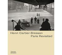 Henri Cartier-Bresson Paris Revisited /anglais